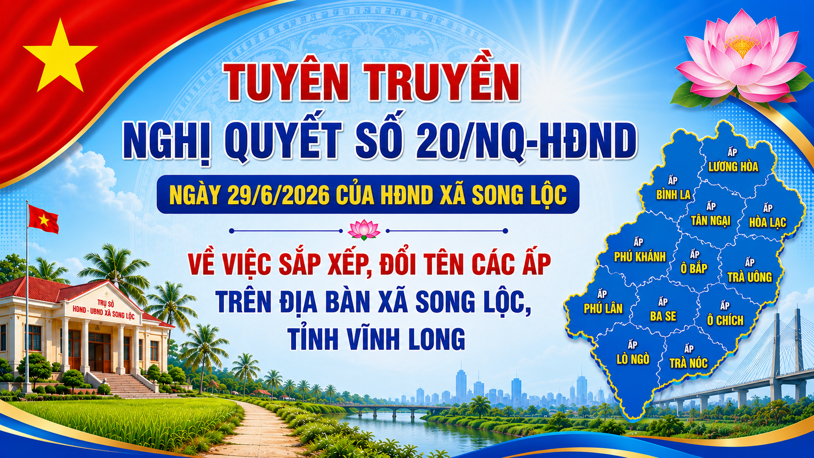Tuyên truyền Nghị quyết số: 20/NQ-HĐND ngày 29/6/2026 của Hội đồng nhân dân xã Song Lộc về việc sắp xếp, đổi tên các ấp trên địa bàn xã Song Lộc, tỉnh Vĩnh Long